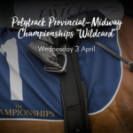 Polytrack Provincial-Midway Championships  "Wildcard"